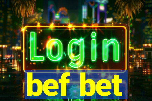 bef bet